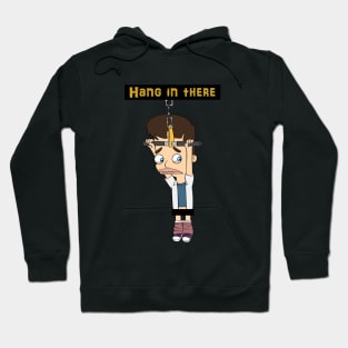 Hang in there! Hoodie